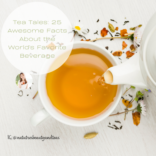 Tea Tales: 25 Awesome Facts About the World's Favorite Beverage